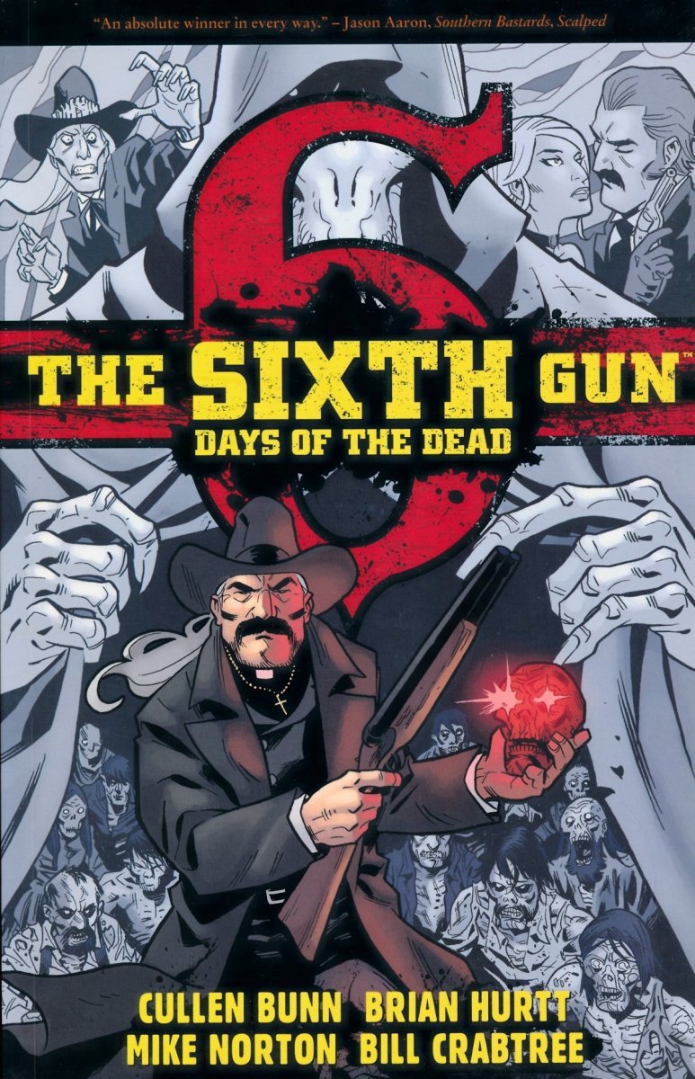 SIXTH GUN DAYS OF THE DEAD SC [9781620102381]