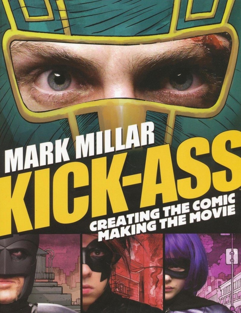 KICK-ASS CREATING THE COMIC MAKING THE MOVIE SC [9781848564091]