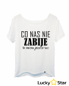 Koszulka Damska Co nas nie ZABIJE to można jeszcze raz