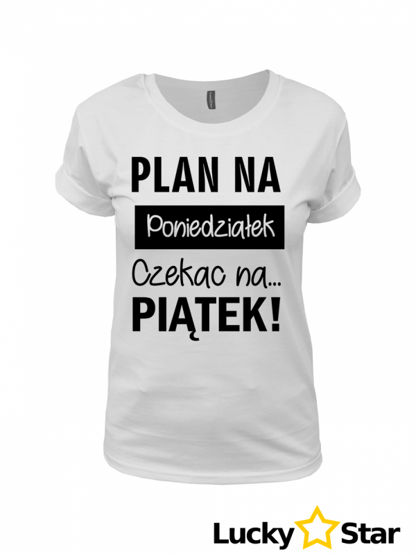 Koszulka Damska Plan na poniedziałek...