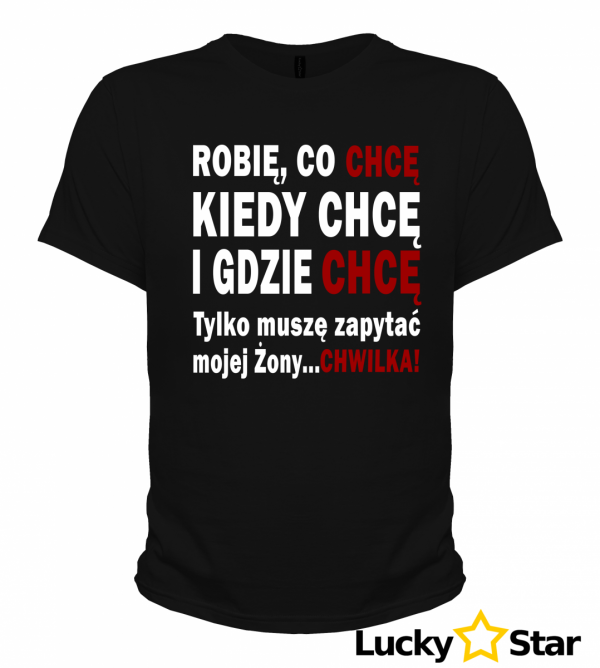Koszulka męska Robię co chcę!