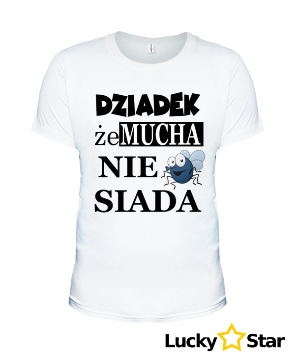 Koszulka DZIADEK że mucha nie siada