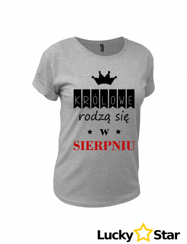 Koszulka Damska Królowe rodzą się... (twój miesiąc)
