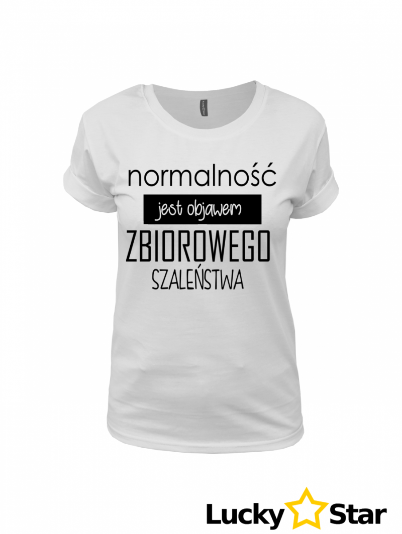 Koszulka Damska Normalność