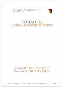 Katalog A6, 148 x 105 mm, całość druk pełnokolorowy z lakierem dyspersyjnym, Ilość stron: 32, Okładka - papier kredowy 250 g + folia jednostronna, środek - papier kredowy 130 g, Szycie zeszytowe - 5 sztuk