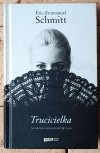 Eric-Emmanuel Schmitt Trucicielka  - okładka