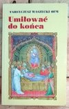 Tarsycjusz Waszecki Umiłować do końca - okładka