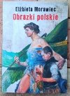 Elżbieta Morawiec  Obrazki polskie