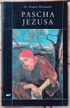 ks. Tomasz Węcławski • Pascha Jezusa