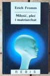 Erich Fromm • Miłość, płeć i matriarchat - okładka