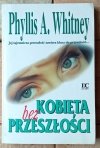 Phyllis Whitney Kobieta bez przeszłości - okładka