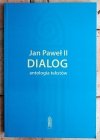 Krzysztof Gryz • Jan Paweł II Dialog. Antologia tekstów - okładka