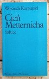 Wojciech Karpiński - Cień Metternicha. Szkice - okładka
