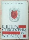Jakub Burckhardt Kultura Odrodzenia we Włoszech 