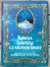 Allan Zola Kronzek, Elizabeth Kronzek  Księga wiedzy czarodziejskiej. Przewodnik po zaczarowanym świecie Harry'ego Pottera