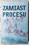 Sergiusz Kowalski, Magdalena Tulli  Zamiast procesu. Raport o mowie nienawiści - okładka