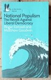 Roger Eatwell, Matthew Goodwin • National Populism. The Revolt Against Liberal Democracy - okładka