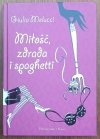 Giulia Melucci • Miłość zdrada i spaghetti