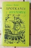 Janusz Tazbir  Spotkania z historią - okładka