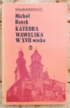 Michał Rożek Katedra Wawelska w XVII wieku - okładka