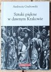  Ambroży Grabowski • Sztuki piękne w dawnym Krakowie - okładka