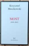 Krzysztof Muszkowski  Most 1919-2012