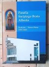 Parafia Świętego Brata Alberta. Kraków - Nowa Huta 1983-2003 - okładka