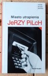 Jerzy Pilch x6 • Pod mocnym aniołem - Miasto utrapienia - Dziennik i inne