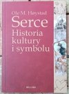 Ole M. Hoystad Serce. Historia kultury i symbolu