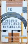 Geoffrey Dudley Jak podwoić skuteczność uczenia się: Techniki sprawnego zapamiętywania i przywoływania informacji - okładka