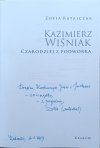Zofia Ratajczak  • Kazimierz Wiśniak. Czarodziej z podwórka - dedykacja autorska