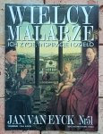 Jan van Eyck - Wielcy Malarze 51