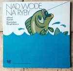 Alfred Samet • Nad wodę na ryby