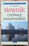 Yves Thoraval • Słownik cywilizacji muzułmańskiej
