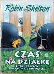 Robin Shelton • Czas na działkę. Dwóch facetów, jedna szopa, zero pojęcia
