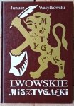 Janusz Wasylkowski • Lwowskie misztygałki | przedwojenny Lwów