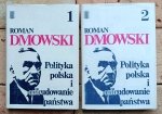 Roman Dmowski - Polityka polska i odbudowanie państwa