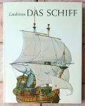 Bjorn Landstrom • Das Schiff - Vom Einbaum zum Atomboot.  Rekonstruktionen in Bild und Wort