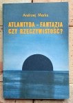 Andrzej Marks - Atlantyda - fantazja czy rzeczywistość