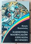 Renata Borowiecka • Harmonika Madrygałów Gesualda di Venosy 