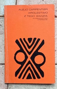 Alejo Carpentier - Królestwo z tego świata