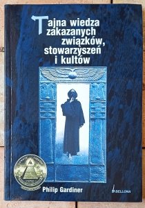 Philip Gardiner • Tajna wiedza zakazanych związków, stowarzyszeń i kultów