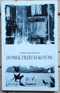 Marek Nowakowski - Domek trzech kotów