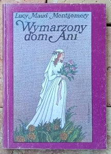 Lucy Maud Montgomery • Wymarzony dom Ani