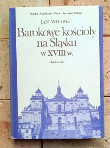 Jan Wrabec - Barokowe kościoły na Śląsku w XVIII w.
