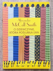 Alexander McCall Smith • O dziewczynie, która poślubiła lwa