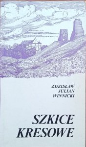 Zdzisław Julian Winnicki • Szkice kresowe