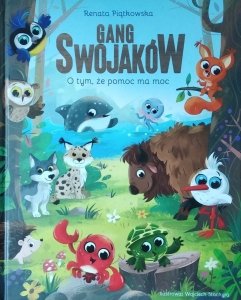 Renata Piątkowska • Gang Swojaków. O tym że pomoc ma moc