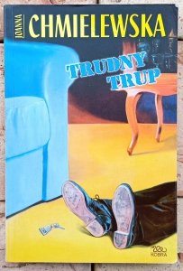 Joanna Chmielewska • Trudny trup