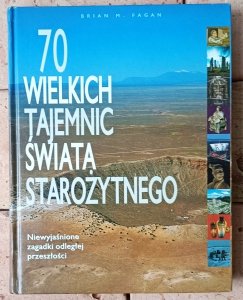 Brian Fagan • 70 wielkich tajemnic świata starożytnego